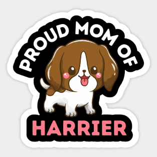 Proud Mom of Harrier Life is better with my dogs Dogs I love all the dogs Sticker